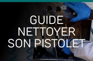 Guide complet : Nettoyer son pistolet